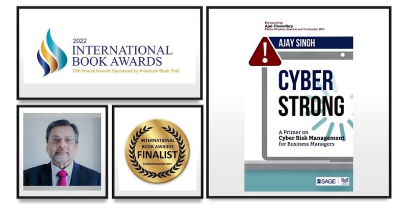 CYBERSTRONG an empowering book on Cyber Risk Management by Indian Author Ajay Singh honoured as Award Winning Finalist at International Book Awards 2022 in Los Angeles