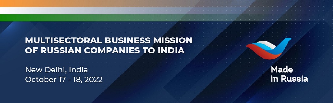 Over 230 Business Meetings Held by Participants of Made in Russia Business Mission to India