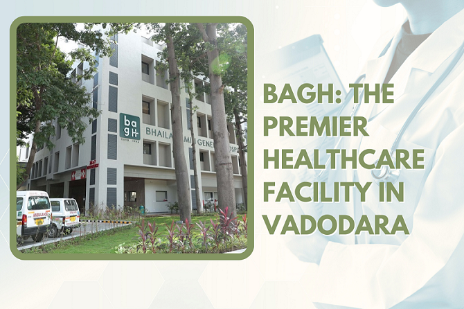 Discover Cutting-Edge Medical Care at BAGH: The Premier Healthcare Facility in Vadodara