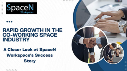 Rapid Growth in the Co-working Space Industry: A Closer Look at SpaceN Workspace’s Success Story