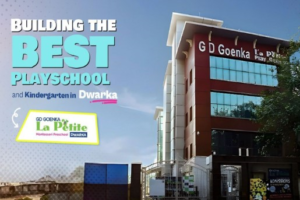 Building the best Playschool and Kindergarten in Dwarka, Delhi – GD Goenka La Petite