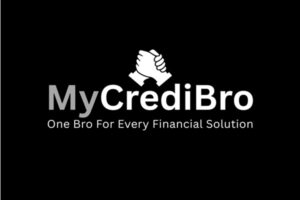 India’s Trusted Financial Service Platform: MyCrediBro Simplifying Access to Credit with Transparency and Value